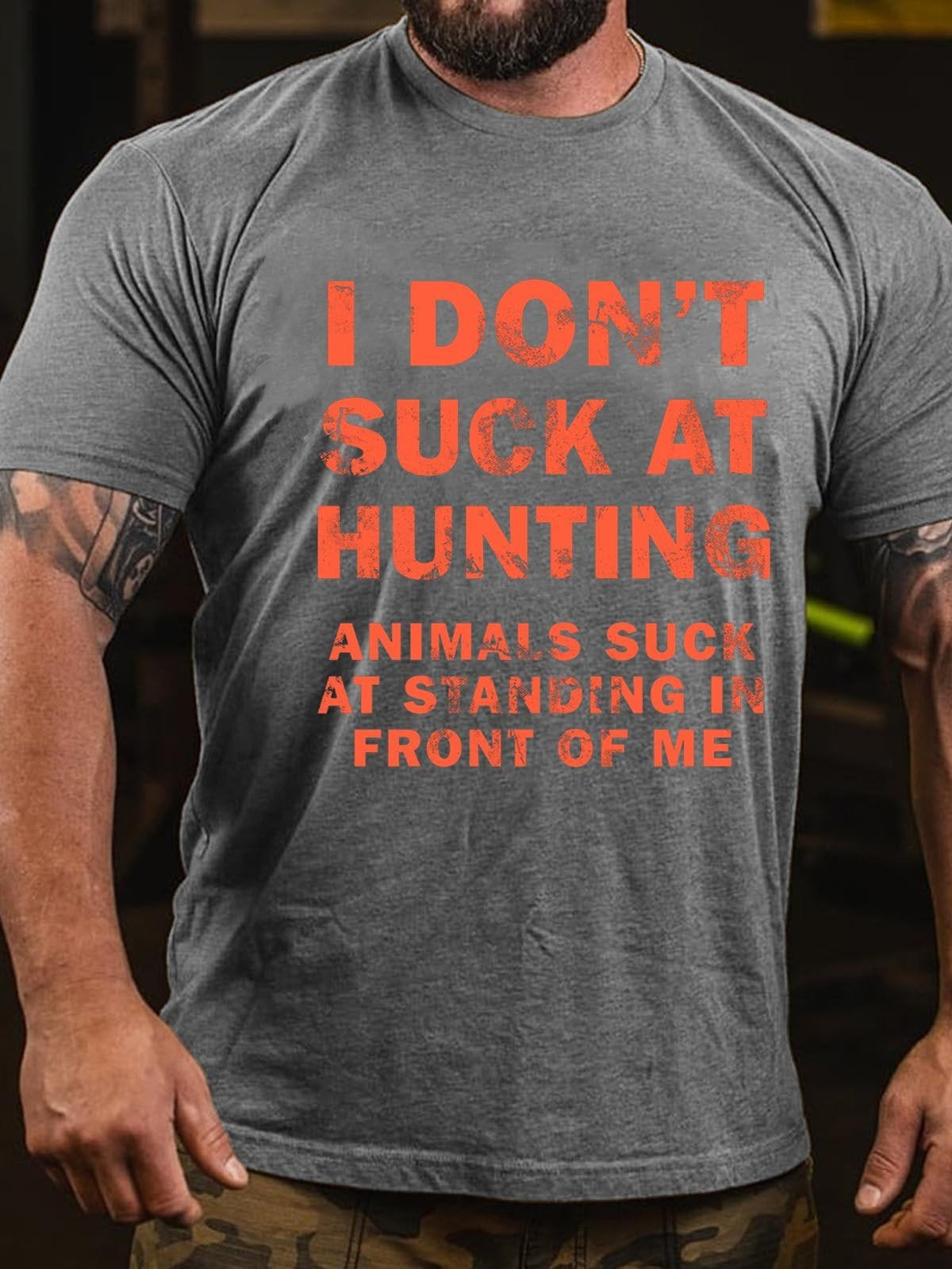 Men’S I Don’T Suck At Hunting Animals Suck At Standing In Front Of Me T-Shirt