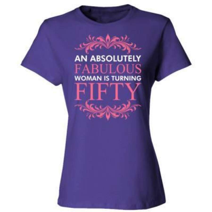 AGR An Absolutely Fabulous Woman Is Turning Fifty – Ladies’ Cotton T-Shirt