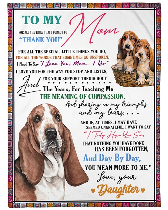 To My Mom Thanks You For All The Special Little Thing, Basset Hound Lover Fleece Blanket Home Decor Bedding Couch Sofa Soft And Comfy Cozy Gift From Daughter