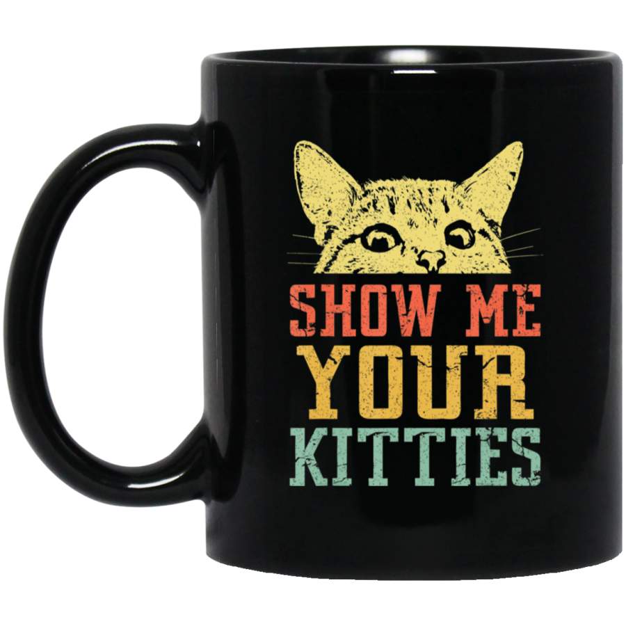 Show me your kitties retro Vintage Gift Cat Lover Coffee Mug