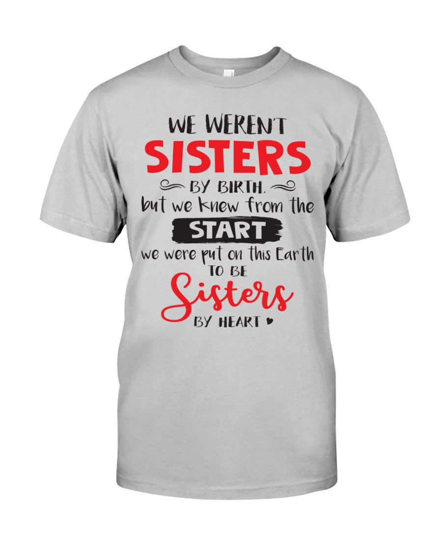 We Were Not Sisters By Birth But We Knew Gift Men Women Standard/Premium T-Shirt