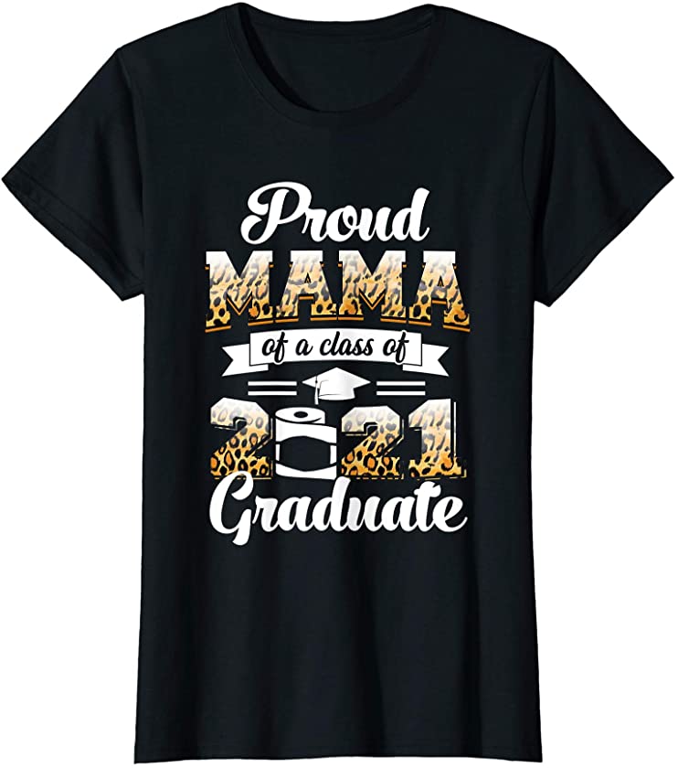 Womens Proud Mama of Class of 2021 Graduate Senior Leopard T-Shirt