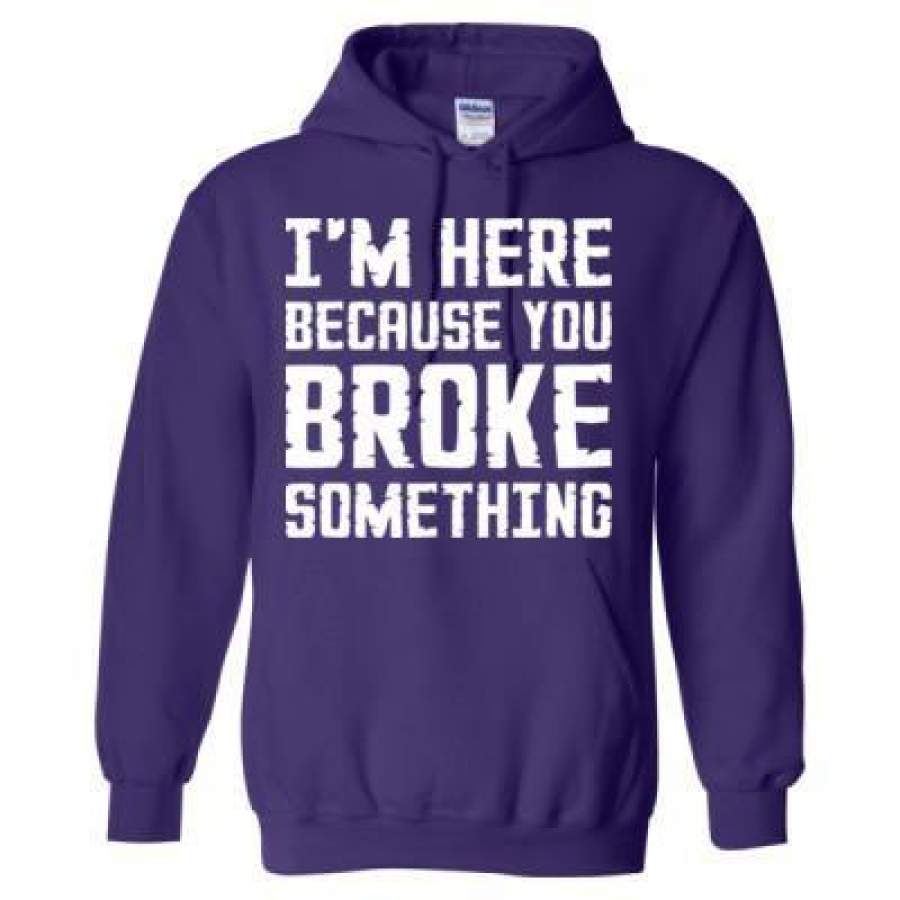 AGR I Am Here Because You Broke Something – Heavy Blend™ Hooded Sweatshirt