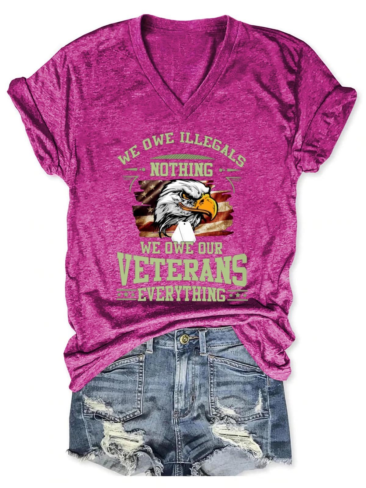 Women’S We Owe Illegals Nothing We Owe Our Veterans Everything Veteran Military V-Neck T-Shirt