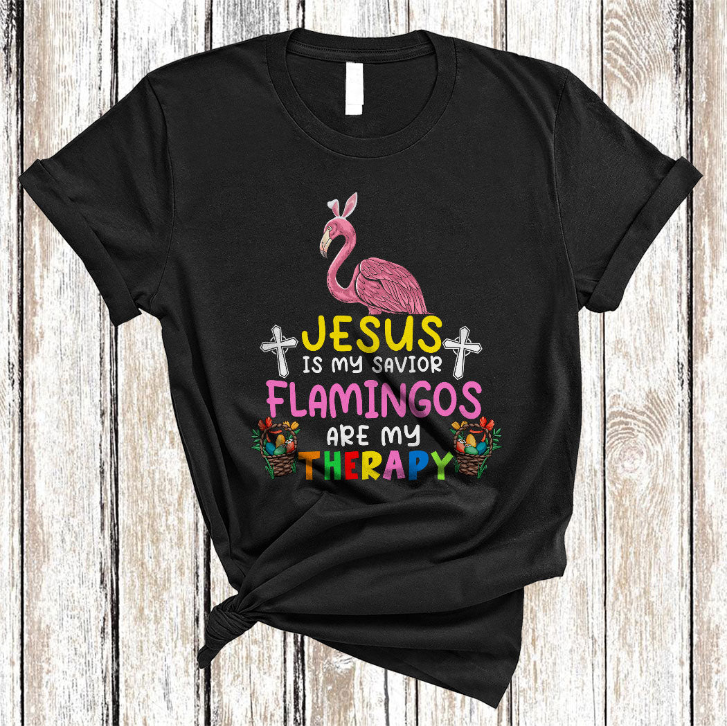 Jesus Is My Savior Flamingos Are My Therapy Funny Happy Easter Christian Bunny Flamingo T-Shirt