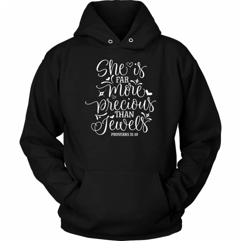 Proverbs 31:10 She is far more precious than jewels bible verse hoodie