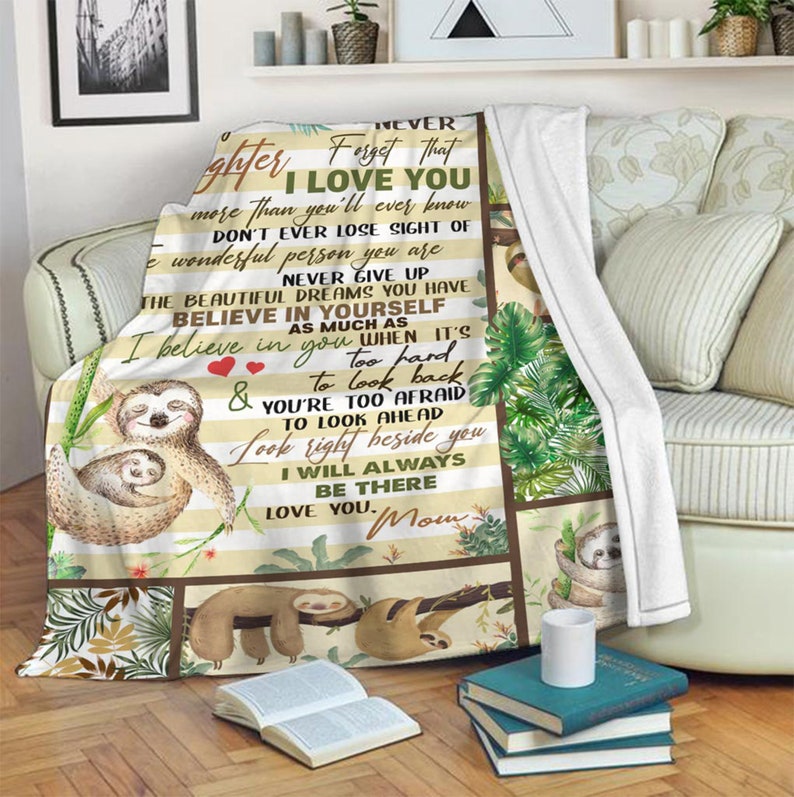 To My Daughter Never Forget I Love You Sloth Blanket Gift For Daughter From Mom Birthday Gift Home Decor Bedding Couch Sofa Soft And Comfy Cozy