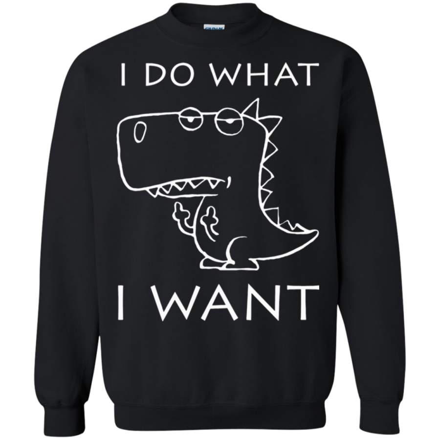 AGR I Do What I Want Flipping Middle Fingers T-Rex Sweatshirt