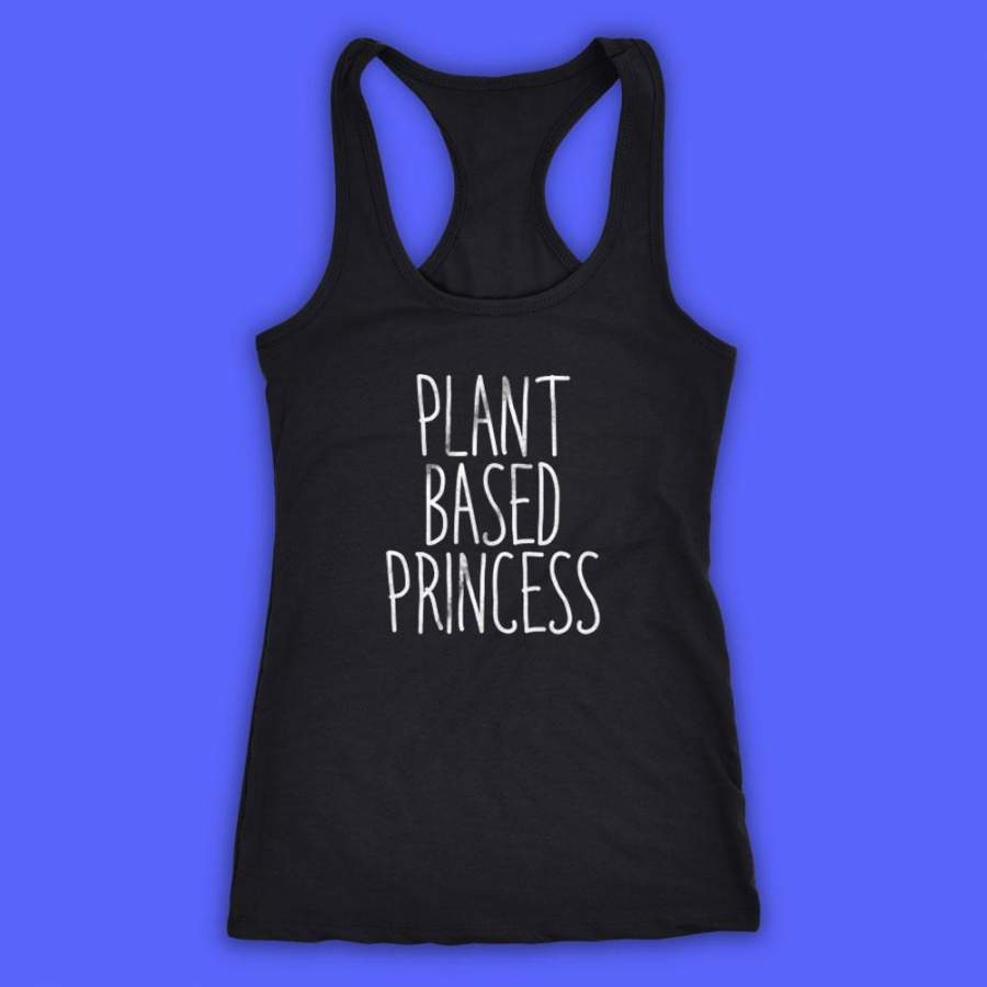 Plant Based Princess Funny Vegan Vegetarian Plant Eater Animal Right Activist Women’S Tank Top Racerback