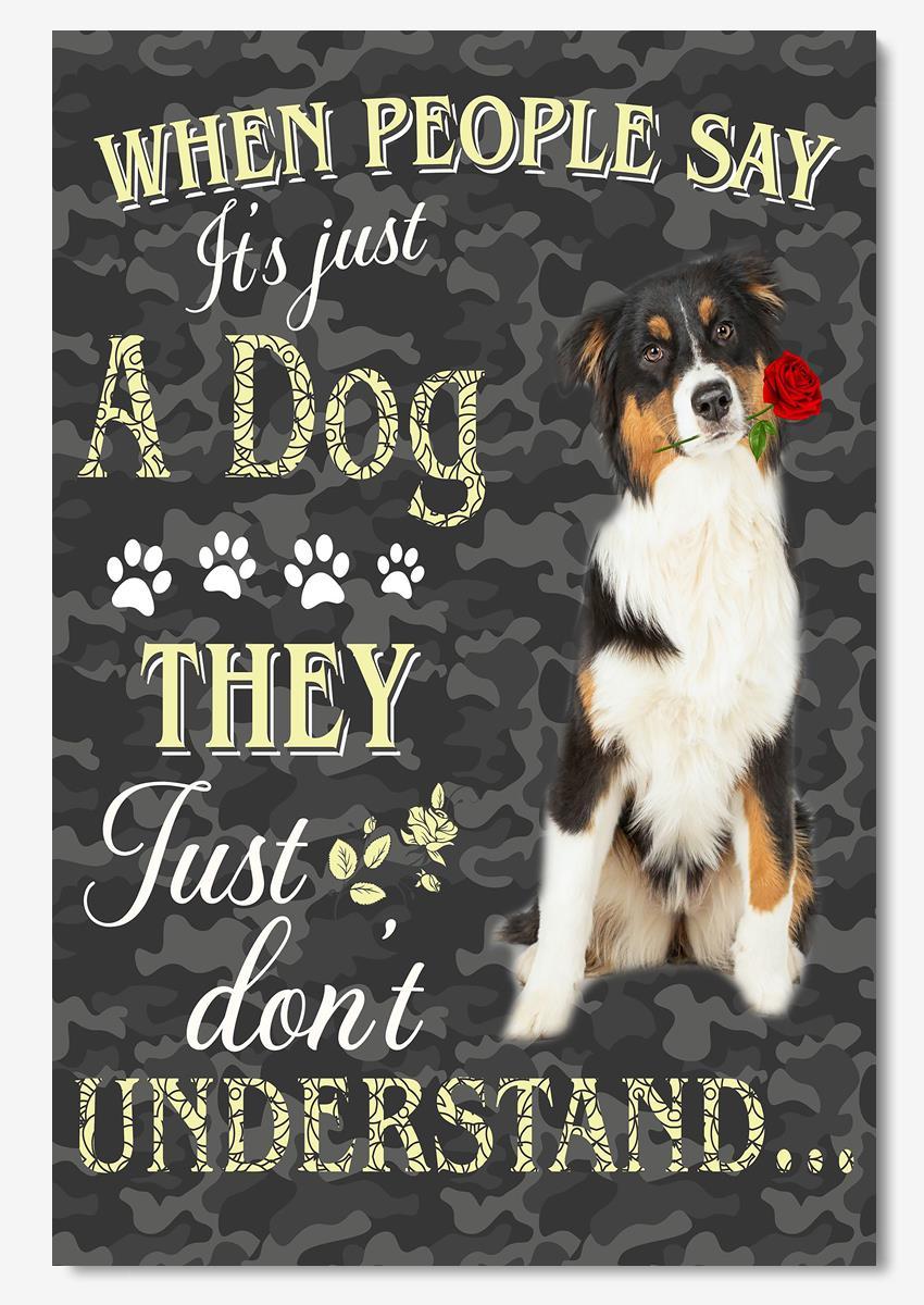 When People Say It’S Just A Dog Animal Wall Art Gift For Dog Lover Dog Foster Dog Mom Poster