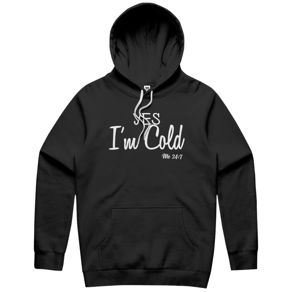 Yes I’M Cold Me 24 7 Funny Quote Hoodie