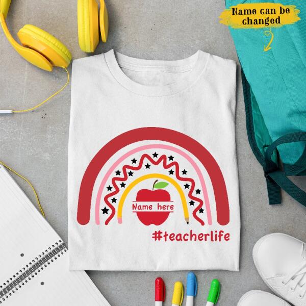 Teacherlife Teacher Rainbow Back To School Student Gift Ideas Custom Name Personalized Shirt