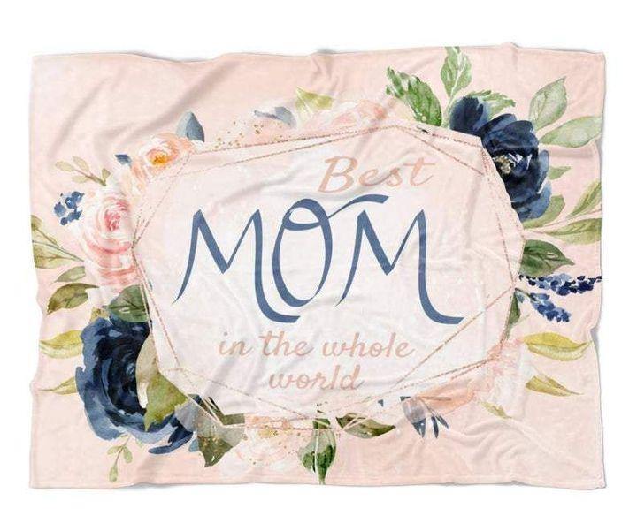 Best Mom In The Whole World  –  Gift For Mother’S Day, Mommy, Gift For Home Decor, Gift For Family  – Custom Fleece Blanket