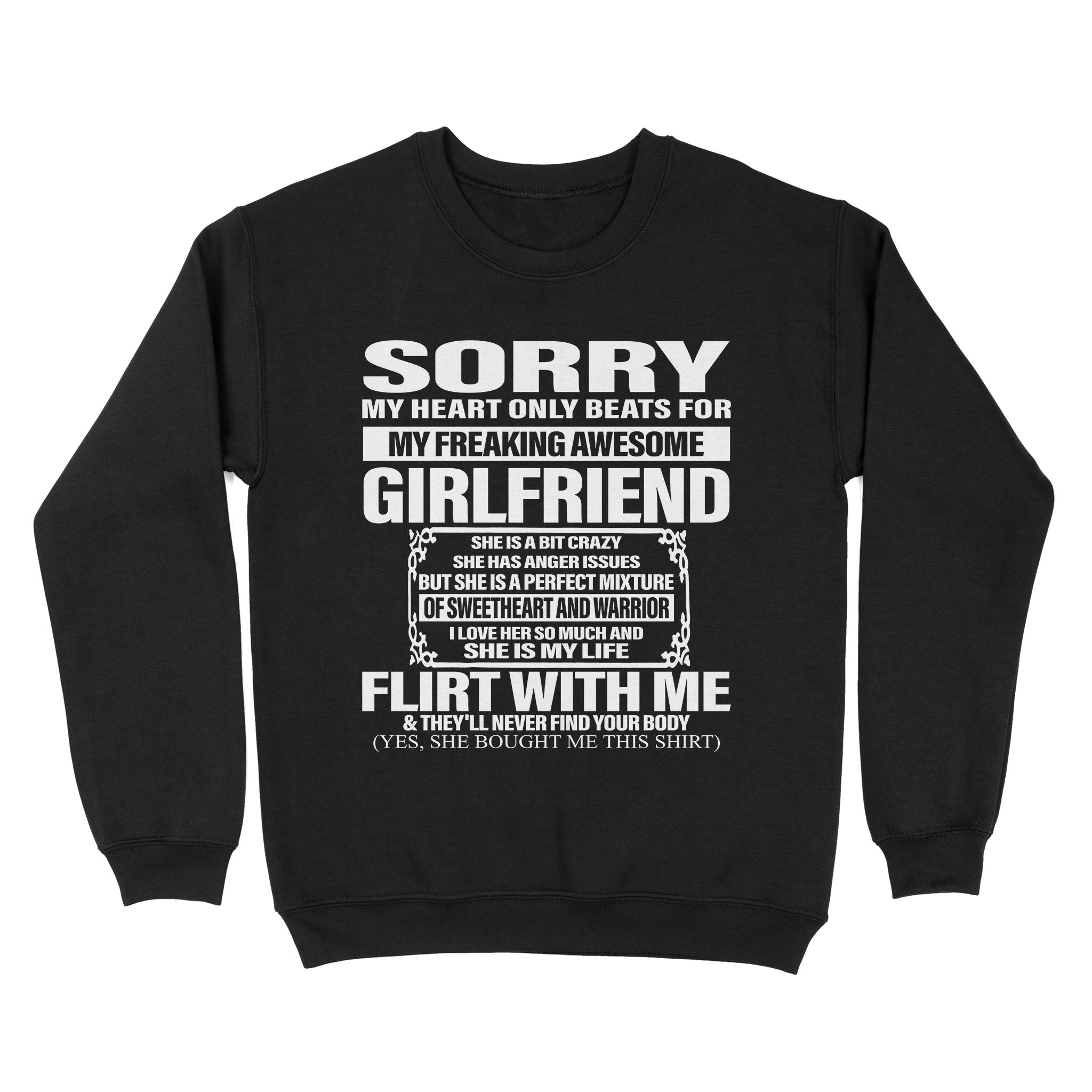 Sorry My Heart Only Beats For My Freaking Awesome Girlfriend I Love Her So Much And She Is My Life – Standard Crew Neck Sweatshirt