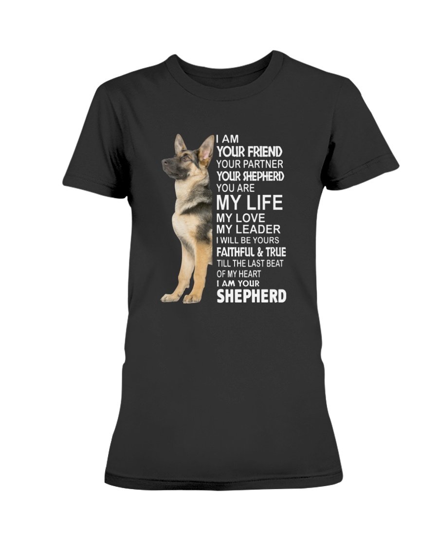 Female Shirt, Mother’s Day Gift, I Am Your Friend Your Partner Your Shepherd Ladies T-Shirt