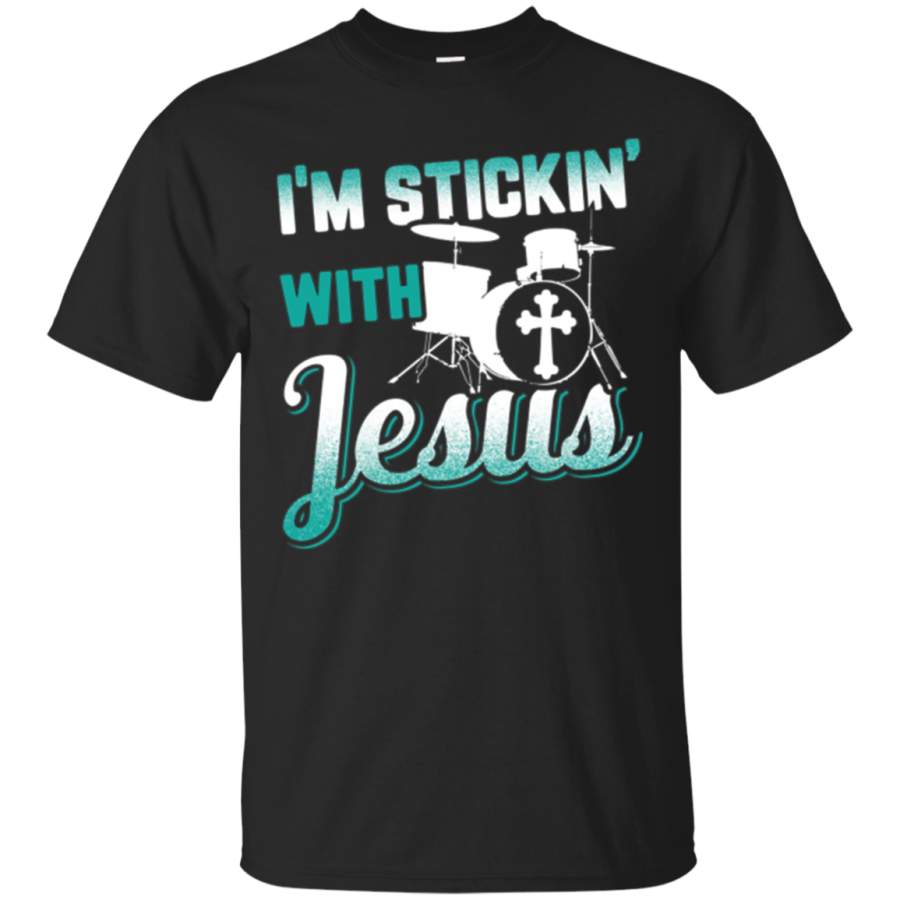 AGR I’m Stickin With Jesus Christian Drummer T-shirt