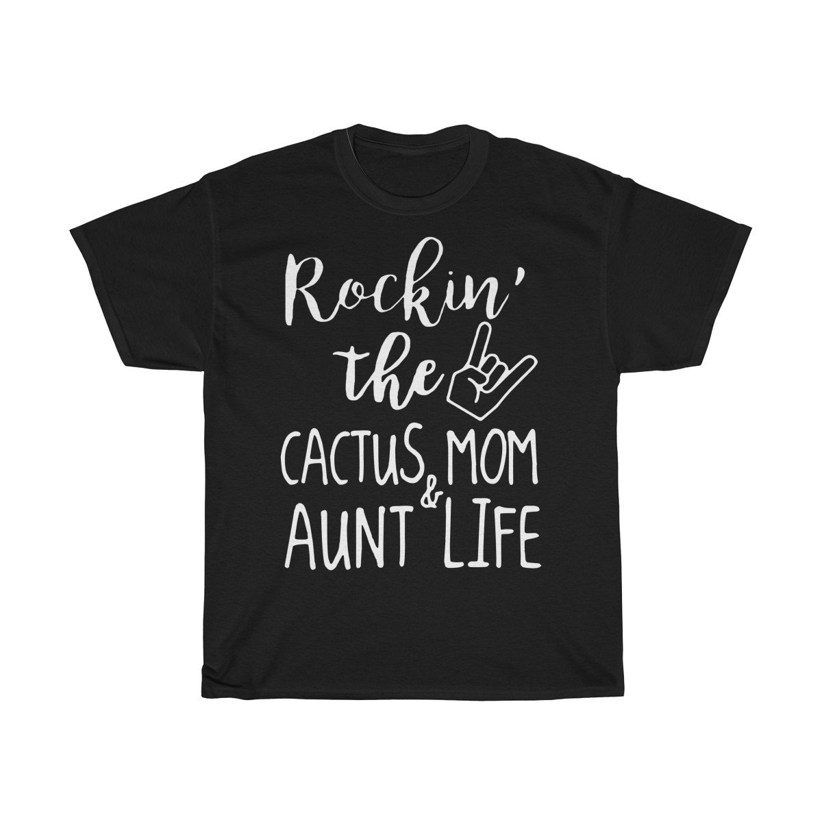 Rockin the Cactus Mom and Aunt life Tshirt