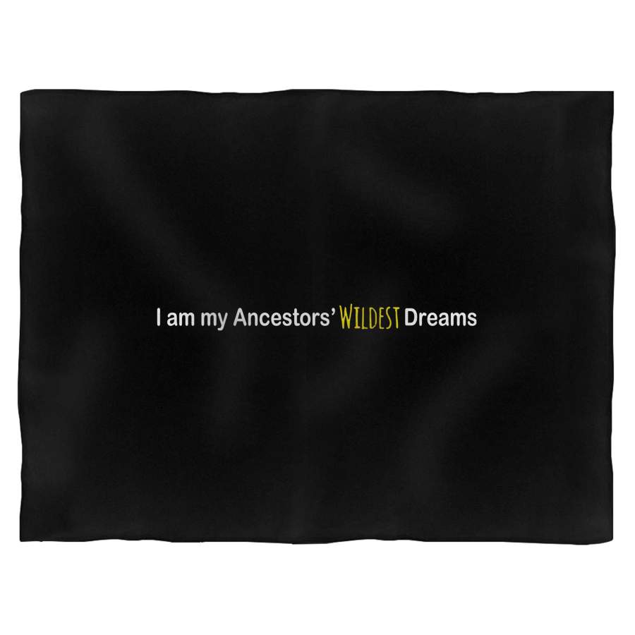 I Am My Ancestors’ Wildest Dreams Blanket