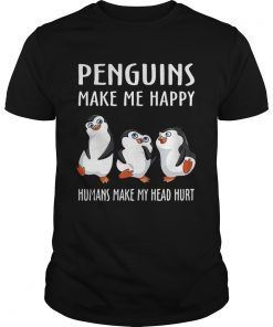 Penguins Make Me Happy Humans Make My Head Hurt Kingteesho shirt