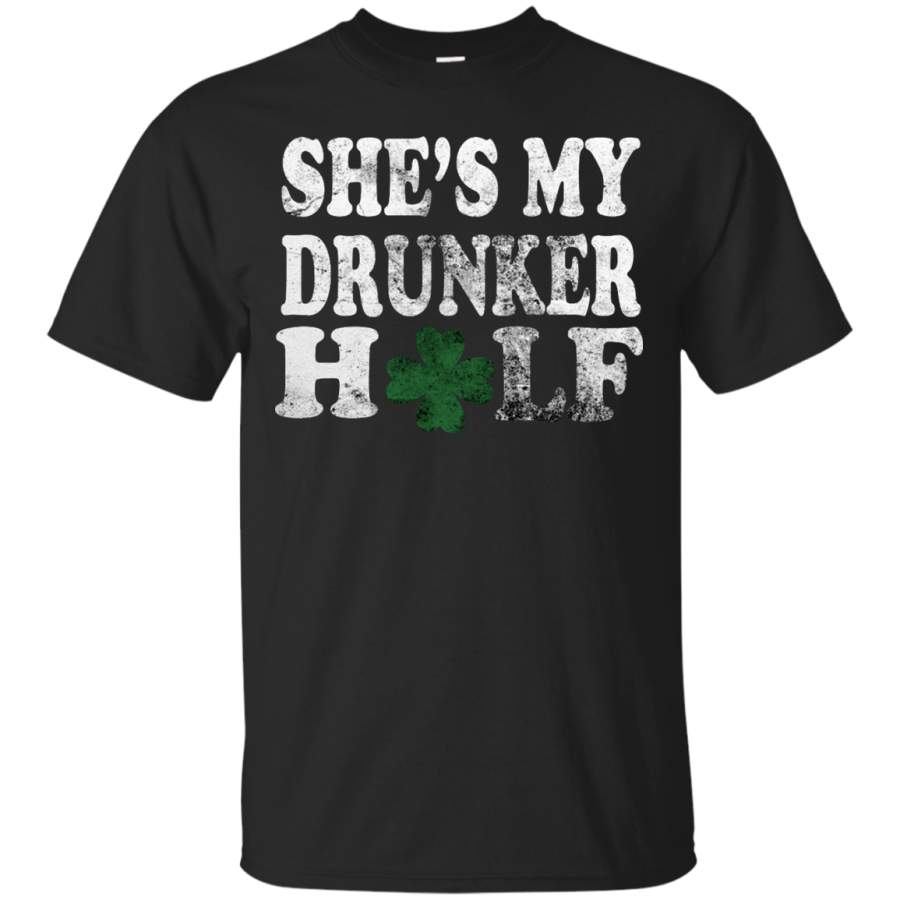 She’s My Drunker Half Couples St Patrick’s Day -Men/Women T-Shirt