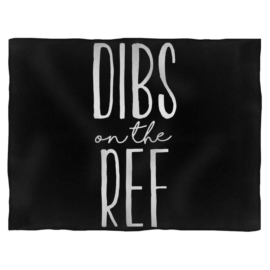 Dibs On The Ref Sports Team Blanket