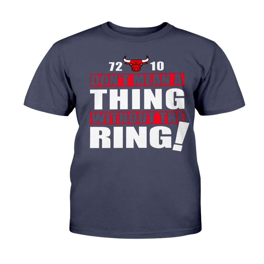 72-10 Don’t Mean A Thing Without The Ring Shirt, Chicago Bulls