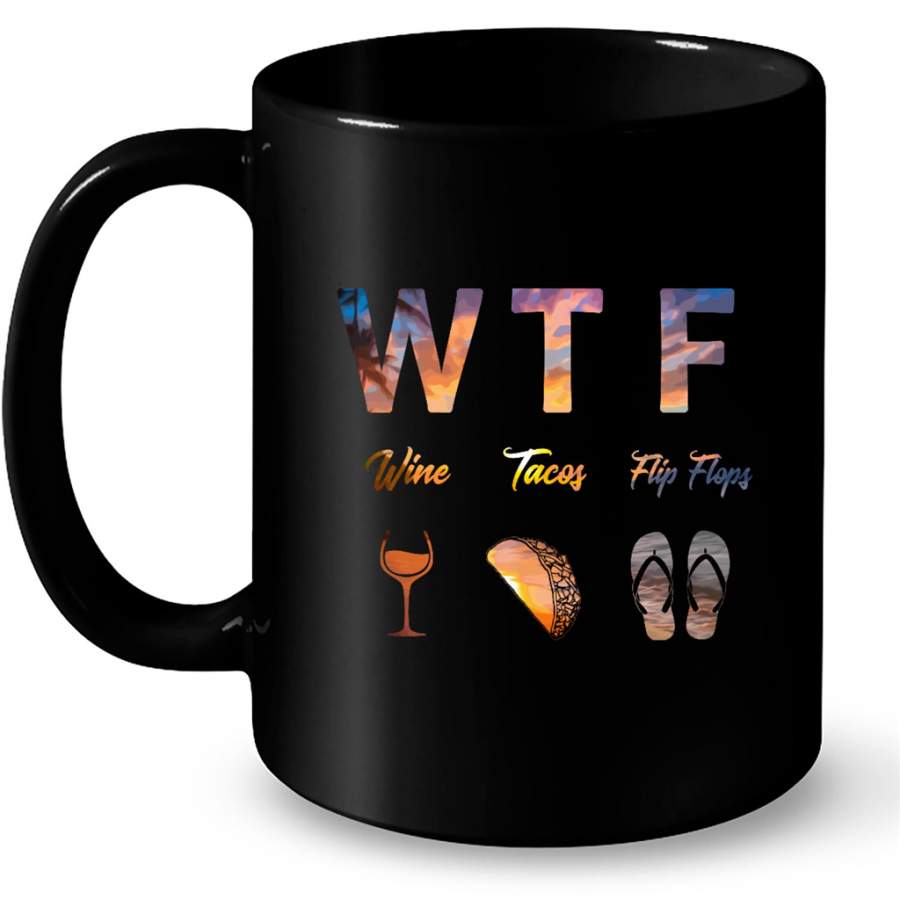 WTF Wine Tacos Flip Flops – Full-Wrap Coffee Black Mug