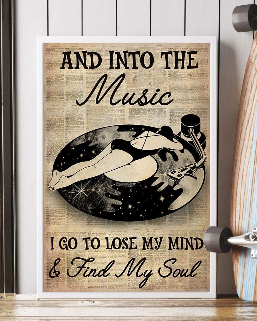 And Into The Music I Go To Lose My Mind Find My Soul Poster Perfect Ideas On Xmas Birthday Home Decor