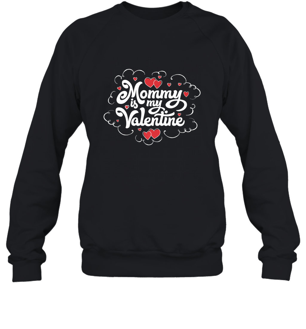 Mommy Is My Valentine’s Day Art Graphics Heart Lover Gift Crewneck Sweatshirt