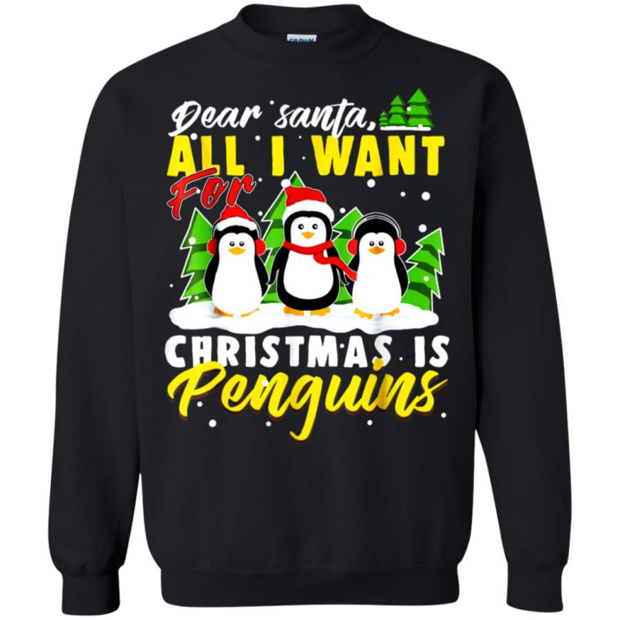 AGR Dear Santa All I Want For Christmas Is Penguins Funny T-shirt sweatshirt