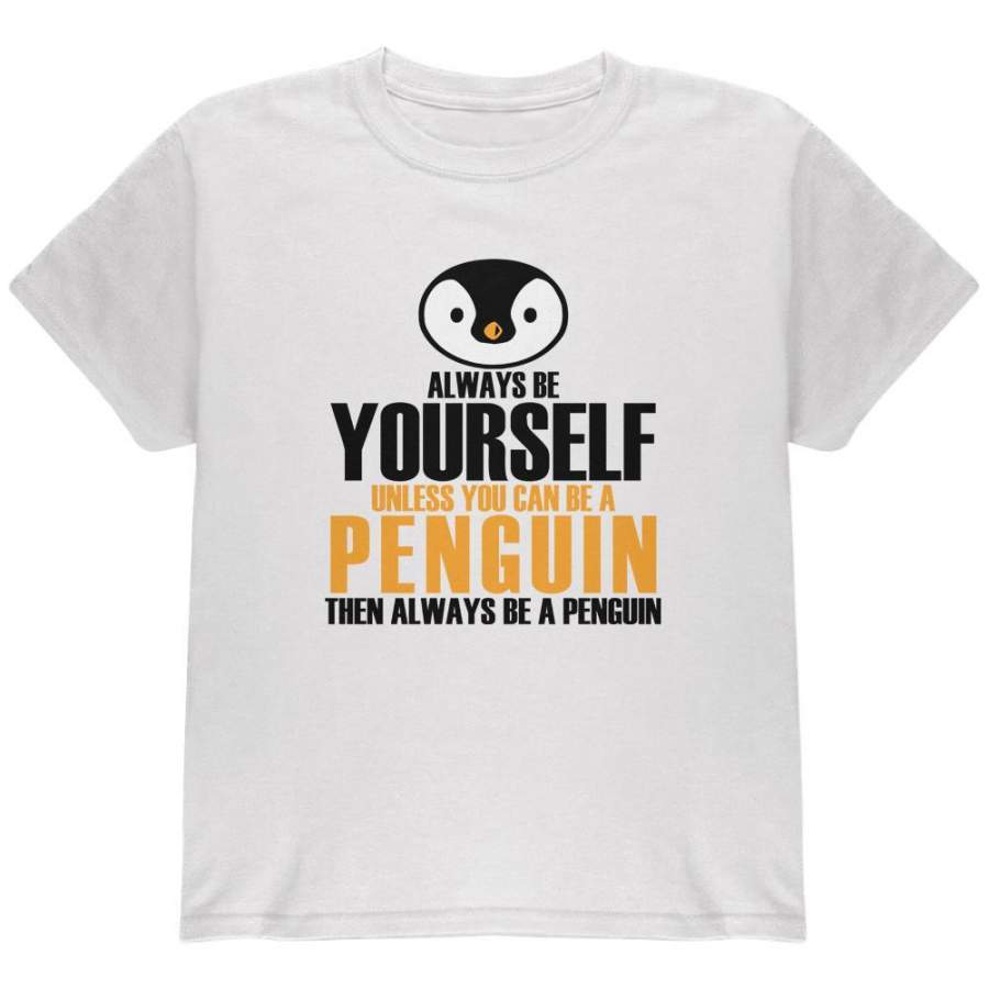 Always Be Yourself Penguin Youth T Shirt