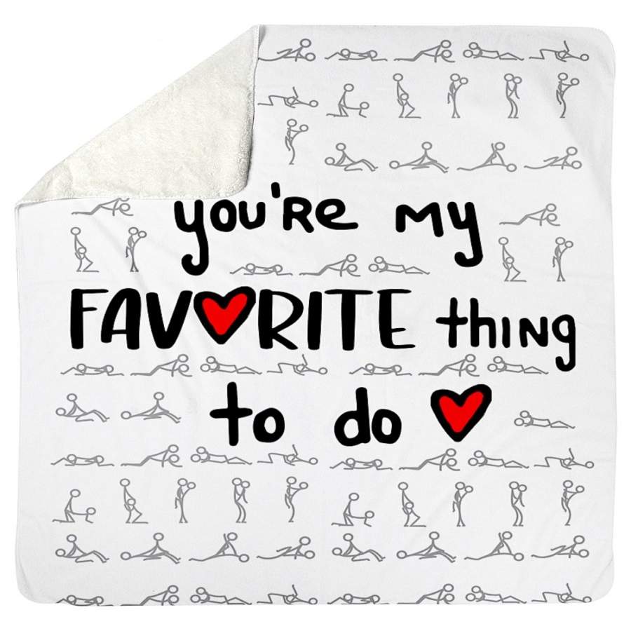 You’re My Favorite Thing To Do Couple Valentine Gift Sherpa Blanket