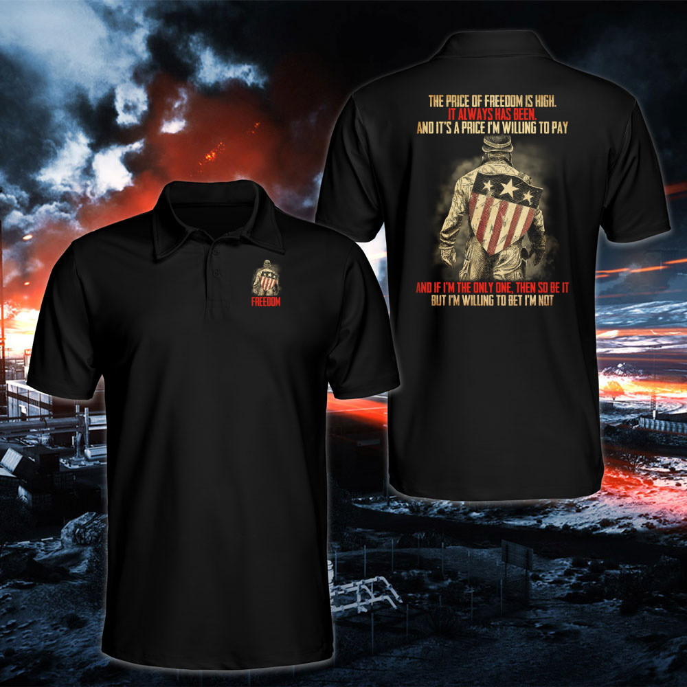 Veteran Polo Shirt, Father'S Day Shirt, The Price Of Freedom Is High Polo Shirt