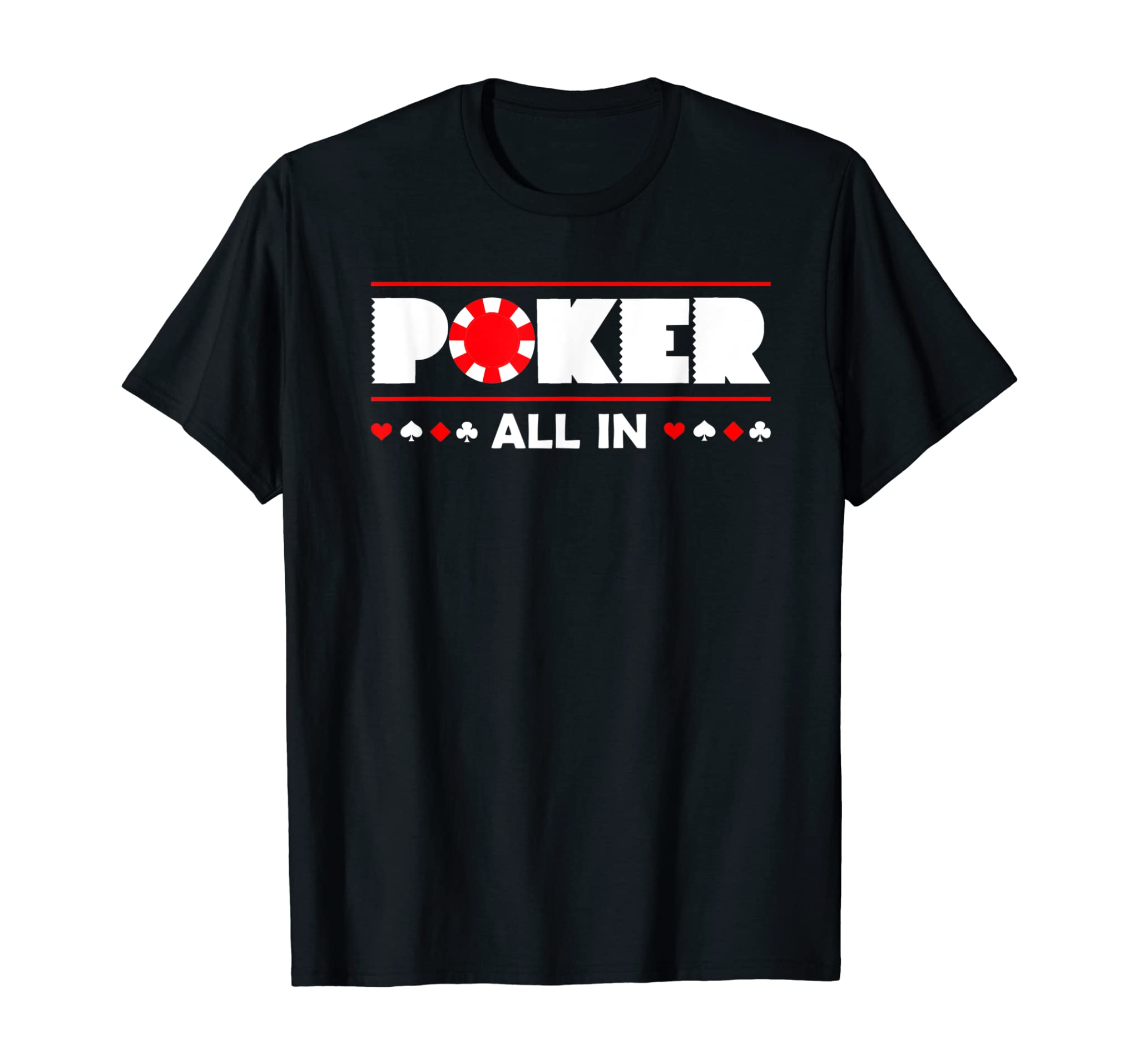 For the Poker Table I Go All In I Liars Poker Cards I Jiker T-Shirt