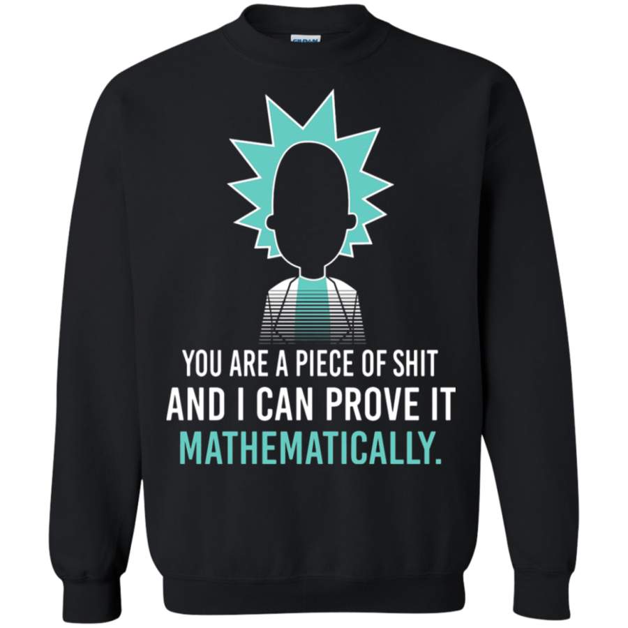 AGR You Are A Piece Of Shit And I Can Prove It Mathematically Sweatshirt