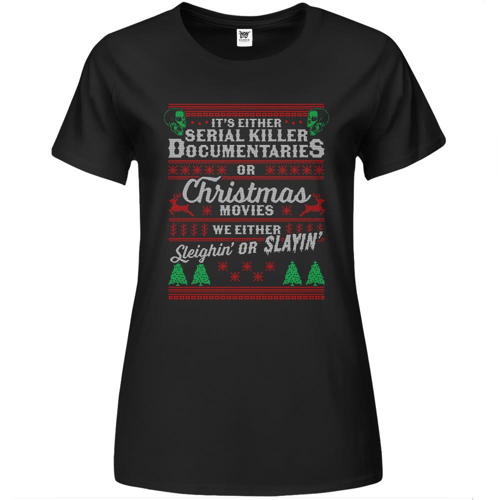 It’S Either Serial Killer Documentaries Or Christmas Movies Premium Womens T Shirts