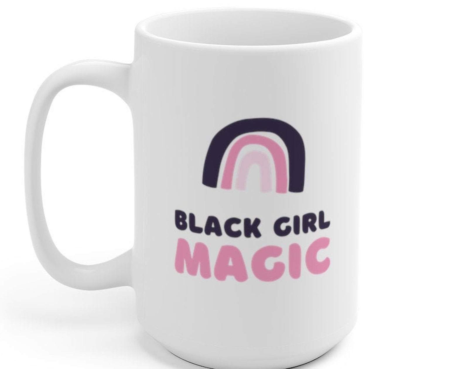 Black Girl Magic Camper Black Pride Gifts For Black Women Afrocentric Gift Idea African American Quote Hbcu Melanin Love Mug White Ceramic 11-15Oz Coffee Tea Cup