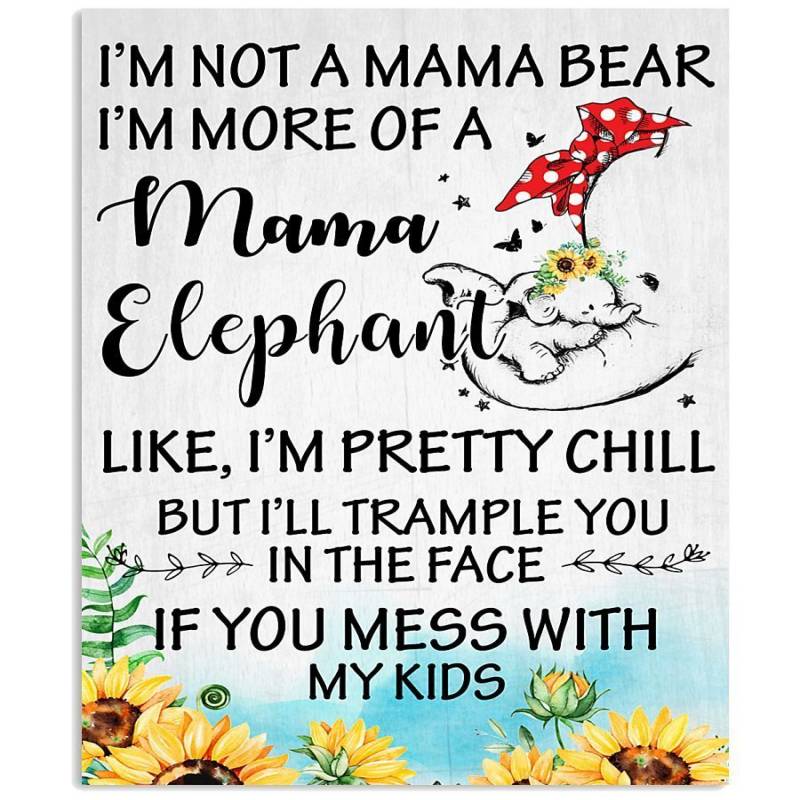 I’m Not A Mama Bear I’m More A Mama Elephant Trending For Family Vertical Poster