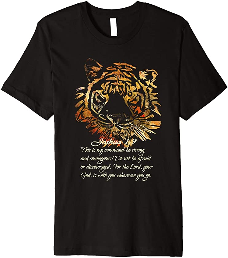 Christian Scripture Cool Faith-Joshua 1:9 Be Strong Tiger Premium T-Shirt