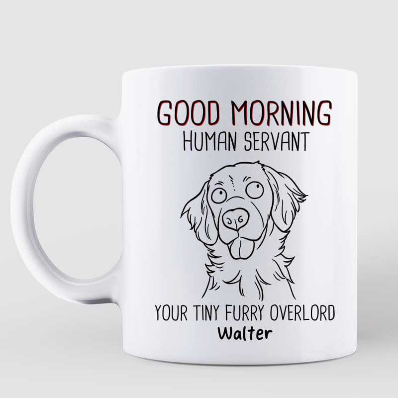 Good Morning Human Servant Funny Dog Outline Personalized Mug