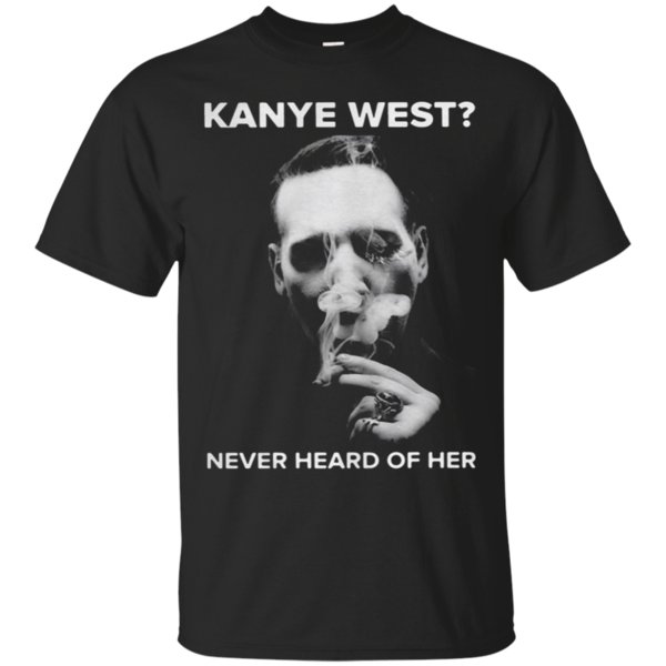 Top Sale Marilyn Manson Smoking Kanye West Never Heard Of Her T-Shirt – Moano Store