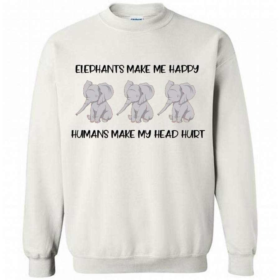 Elephants Make Me Happy Humans Make My Head Hurt – Gildan Crewneck Sweatshirt