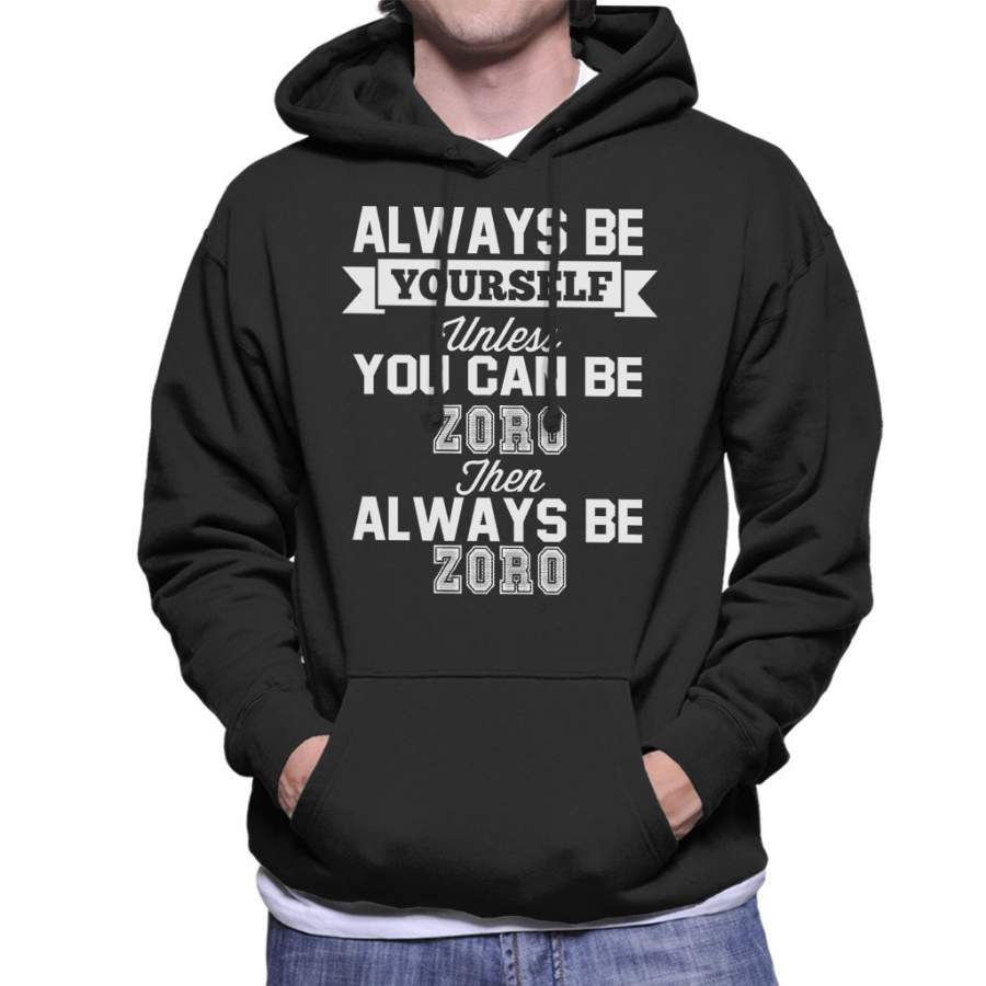 Always Be Yourself Roronoa Zoro One Piece Men’s Hooded Sweatshirt