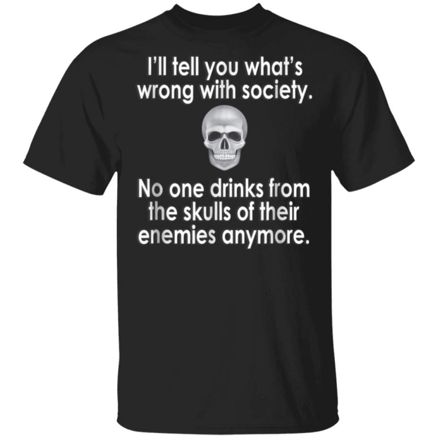 Wrong Society Drink From The Skull Of Your Enemies T Shirt