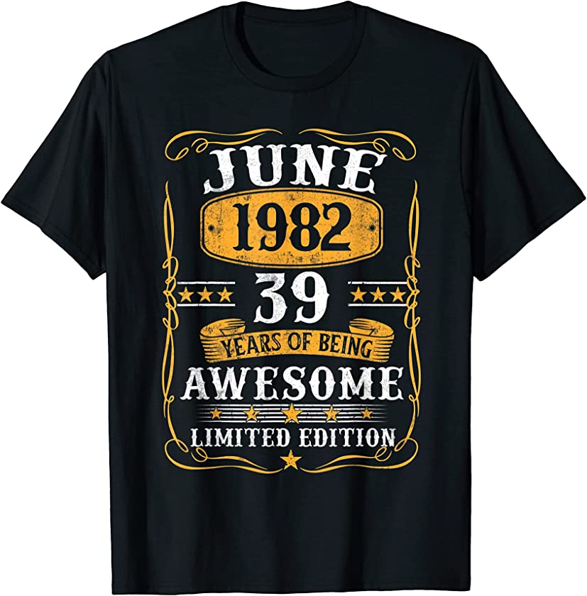 39 Years Old Gifts Vintage June 1982 39Th Birthday Gift T-Shirt