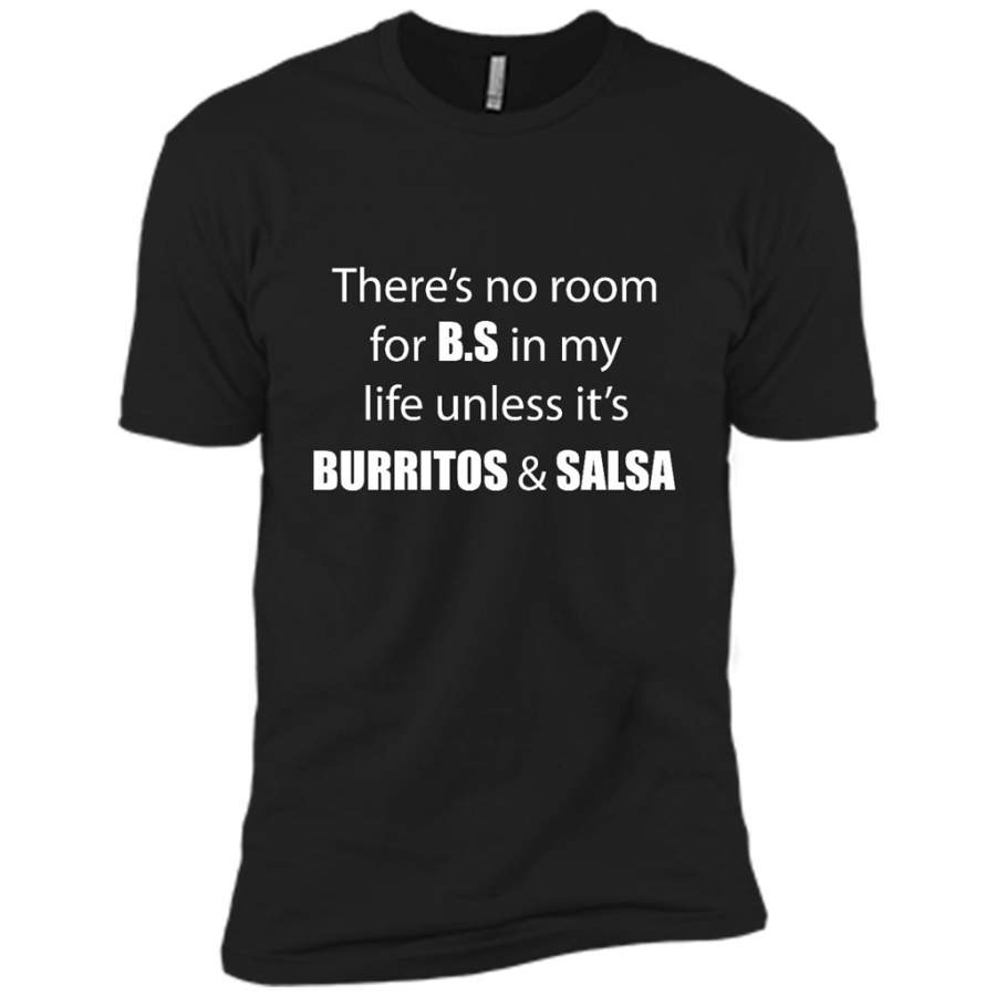 There’s No Room For B.S In My Life Unless It’s Burritos And Salsa – Canvas Unisex USA Shirt