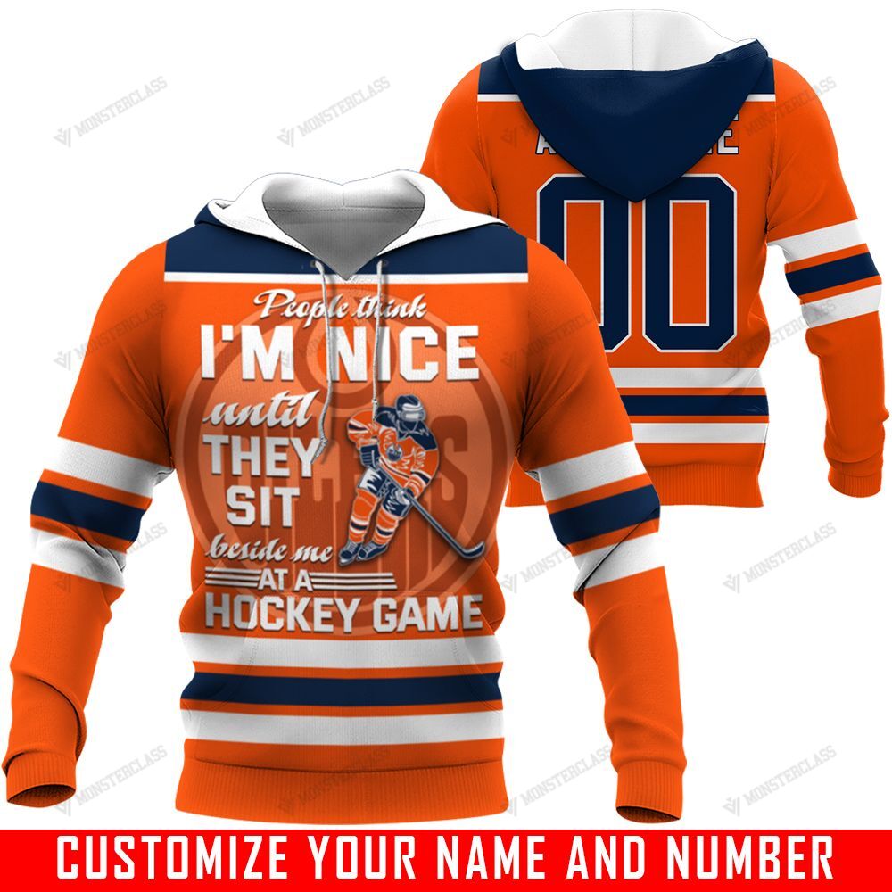 People Think I’m Nice Until They Sit Beside Me At A Hockey Game – Edmonton Oilers – CUSTOMIZE NAME AND NUMBER – HOT SALE 3D PRINTED – NOT IN STORE