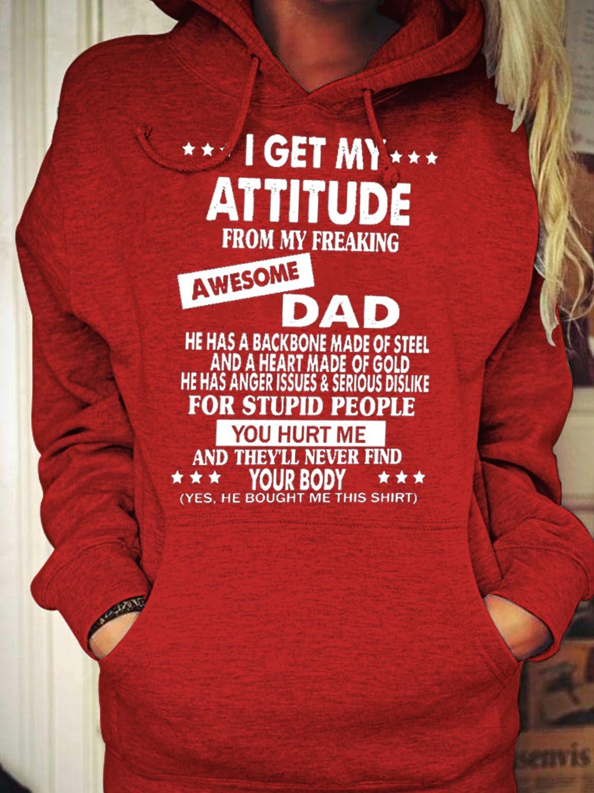 Women I Get My Attitude From My Freaking Awesome Dad Hoodie