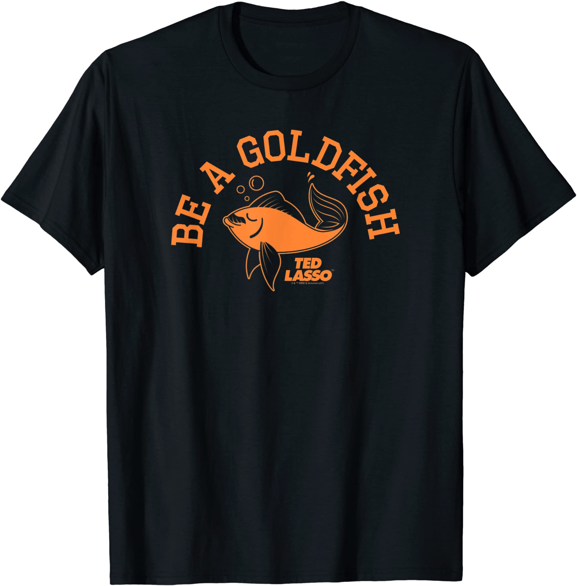 Ted Lasso Be A Goldfish Collegiate T-Shirt