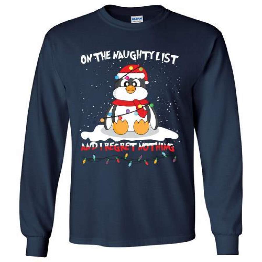 Penguin On The Naughty List And I Regret Nothing Long Shirt